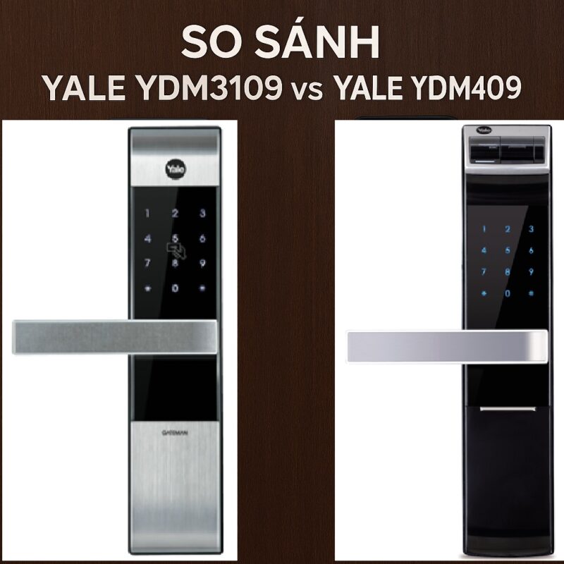 So sánh Yale YDM3109 và Yale YDM4109 So sánh Yale YDM3109 và Yale YDM4109