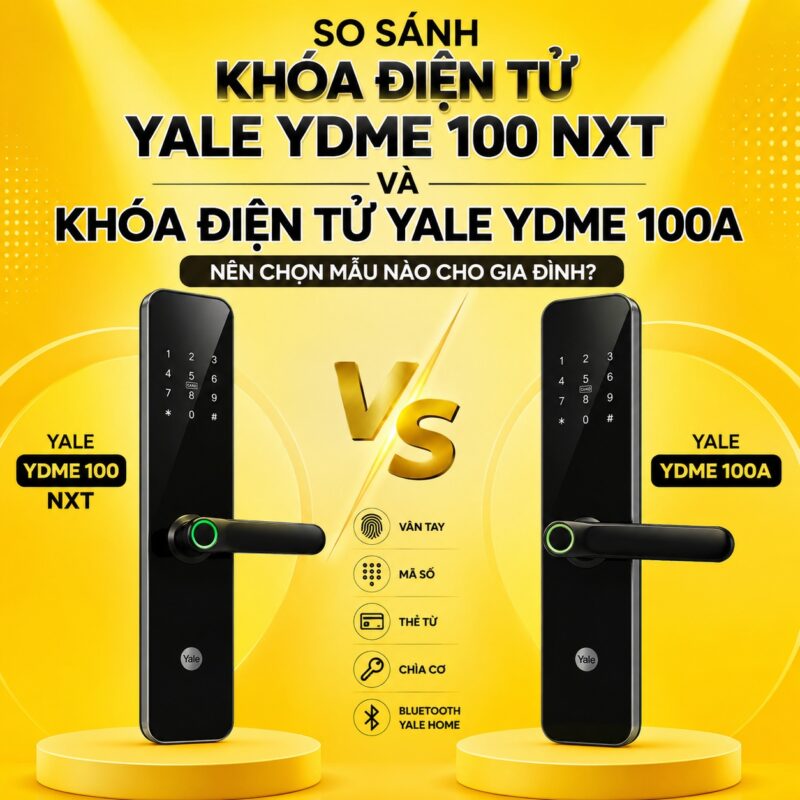 So Sánh Khóa Điện Tử Yale YDME 100 NXT Và Khóa Điện Tử Yale YDME 100A So Sánh Khóa Điện Tử Yale YDME 100 NXT Và Khóa Điện Tử Yale YDME 100A